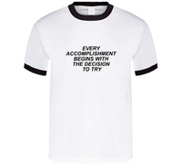 Every Accomplishment T Shirt