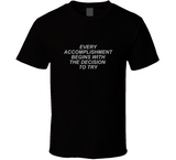 Every Accomplishment T Shirt