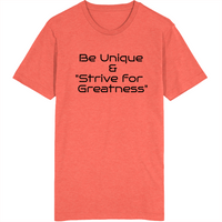 Be Unique & "Strive for Greatness"