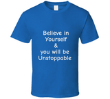Believe In Yourself  T Shirt