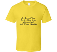 Do Something Today  T Shirt