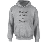 Believe & Succeed Hoodie