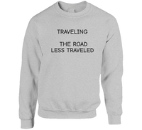 THE ROAD LESS TRAVELED / Sweatshirts